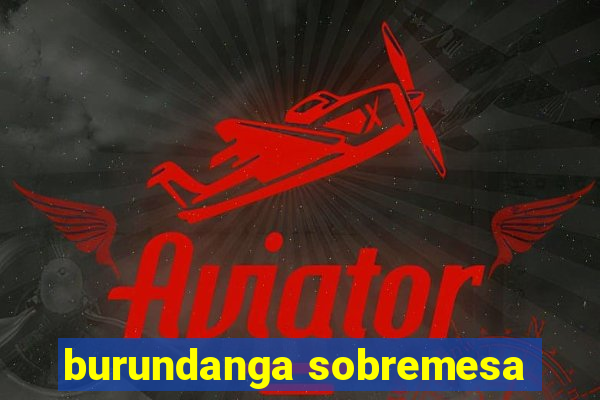 burundanga sobremesa