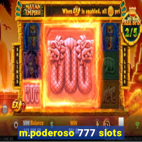 m.poderoso 777 slots