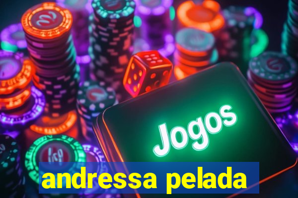 andressa pelada