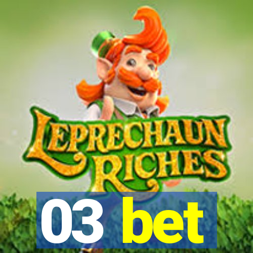03 bet