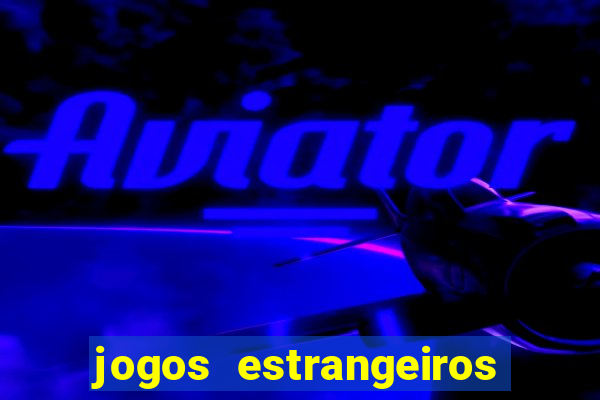 jogos estrangeiros para ganhar dinheiro