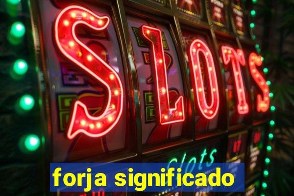 forja significado