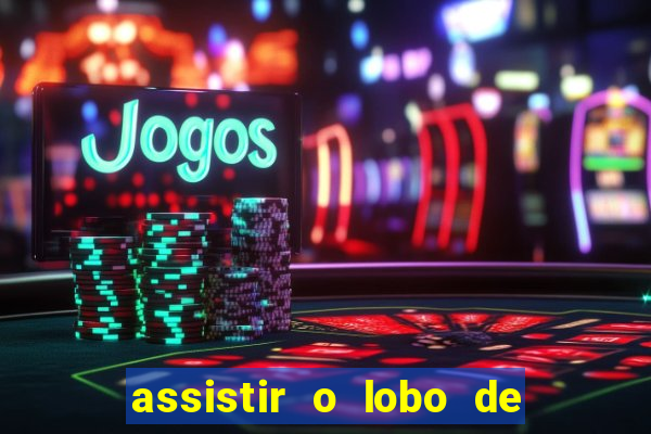 assistir o lobo de wall street grátis