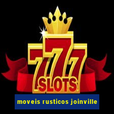moveis rusticos joinville
