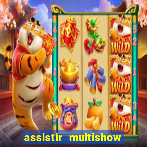 assistir multishow ao vivo de graça