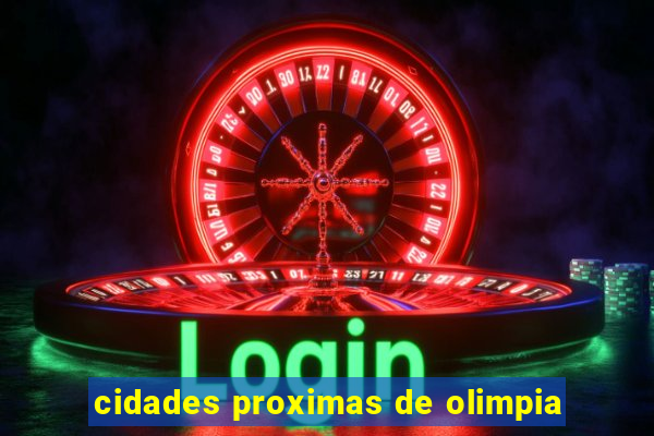 cidades proximas de olimpia