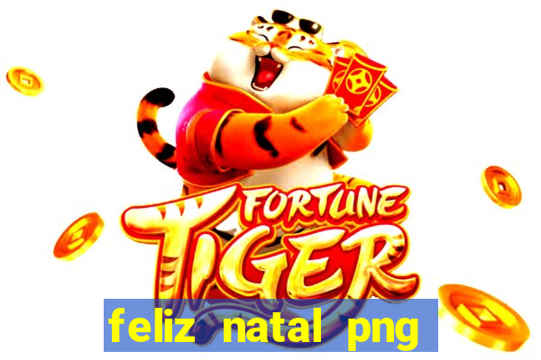 feliz natal png para imprimir
