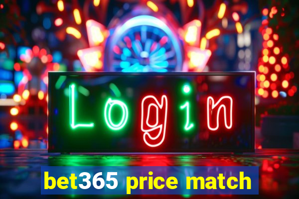 bet365 price match