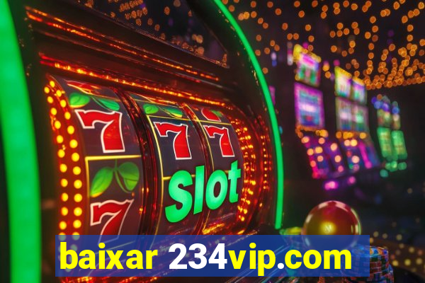 baixar 234vip.com