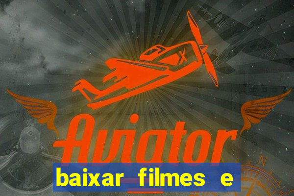 baixar filmes e séries grátis em português mp4
