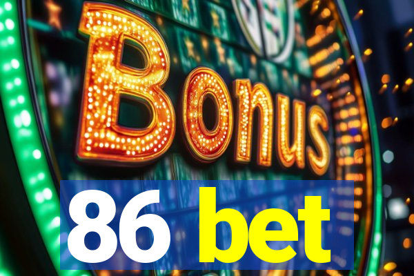 86 bet