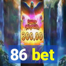 86 bet