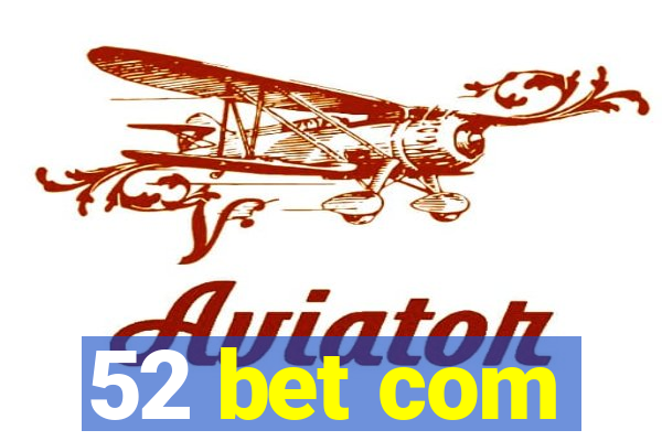 52 bet com