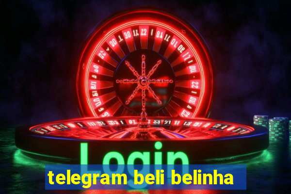 telegram beli belinha