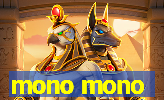 mono mono