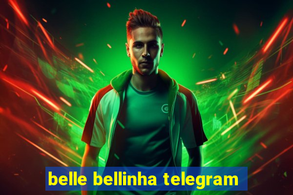 belle bellinha telegram