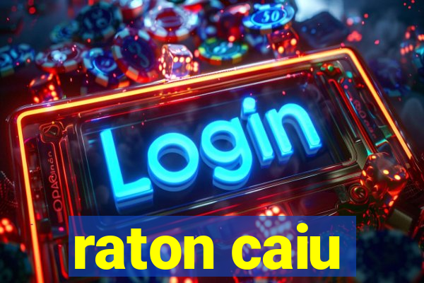 raton caiu