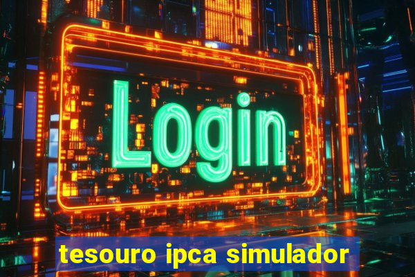 tesouro ipca simulador