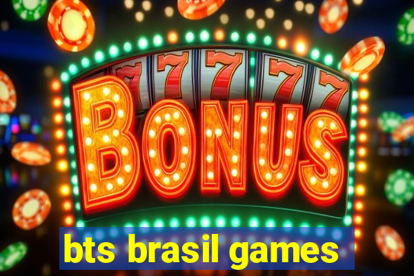 bts brasil games