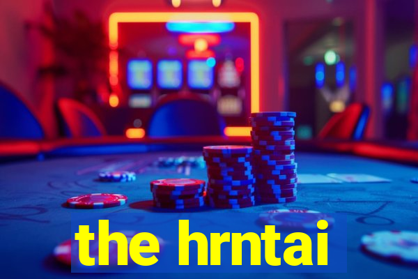 the hrntai