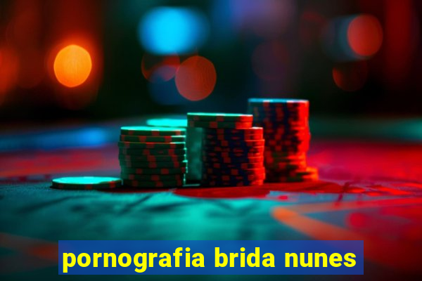 pornografia brida nunes