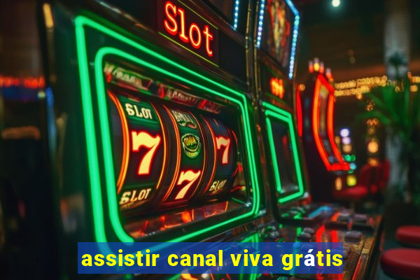 assistir canal viva grátis