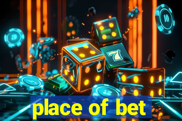 place of bet