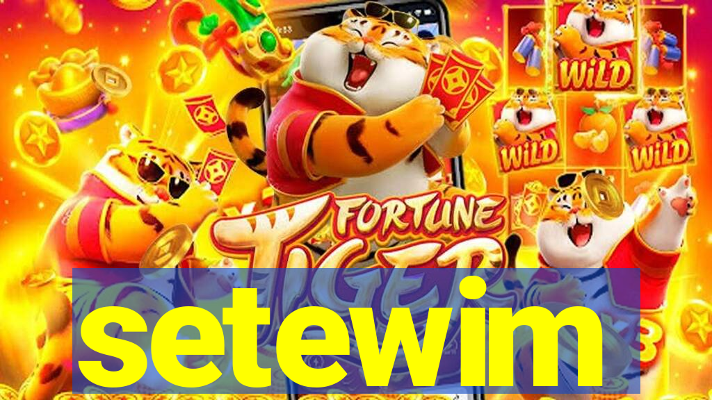 setewim