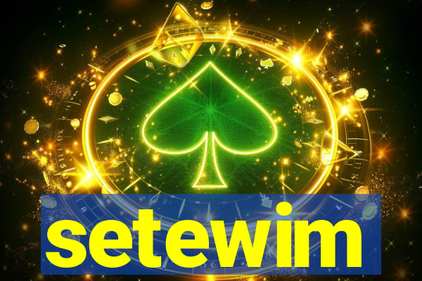 setewim