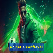 a7.bet é confiável