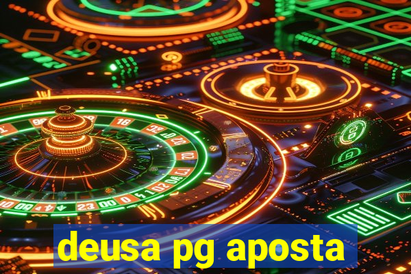 deusa pg aposta