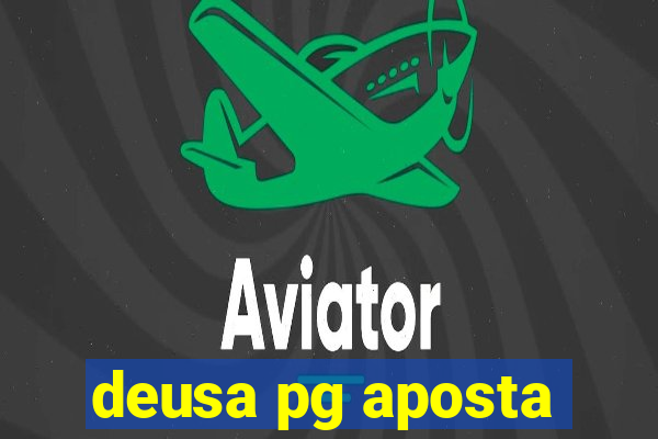 deusa pg aposta