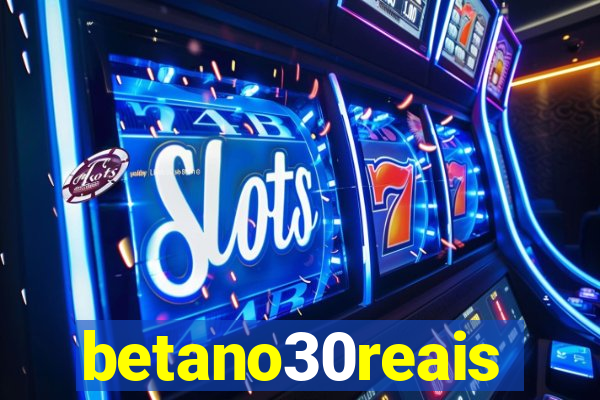 betano30reais