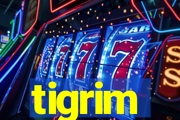 tigrim