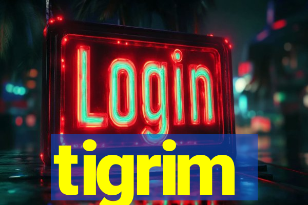 tigrim