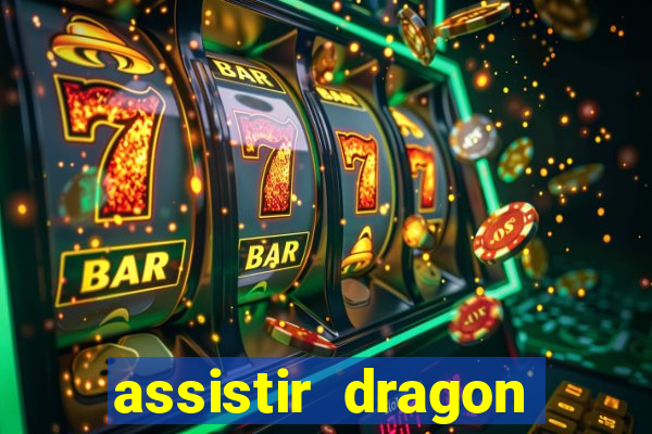 assistir dragon super dublado