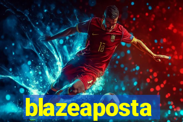 blazeaposta