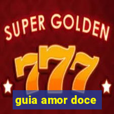 guia amor doce
