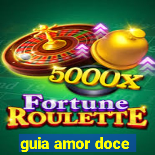 guia amor doce