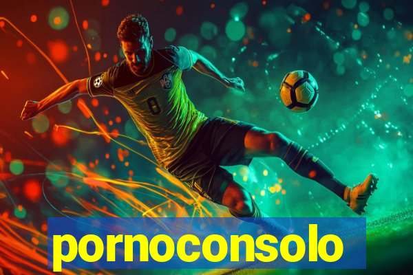 pornoconsolo