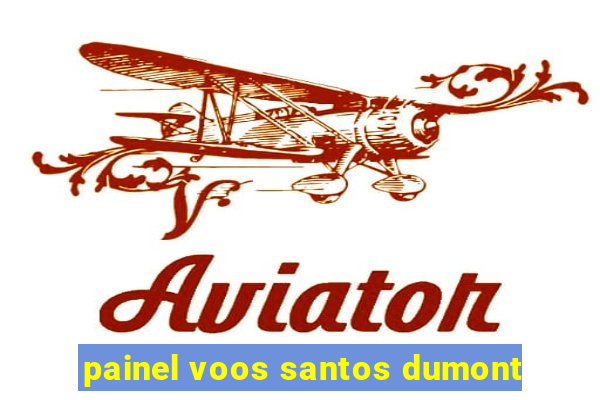 painel voos santos dumont