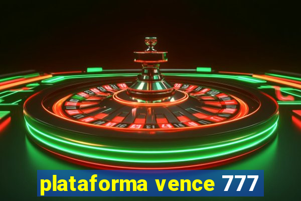 plataforma vence 777