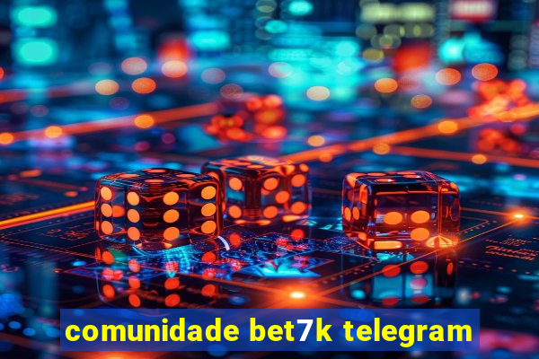 comunidade bet7k telegram