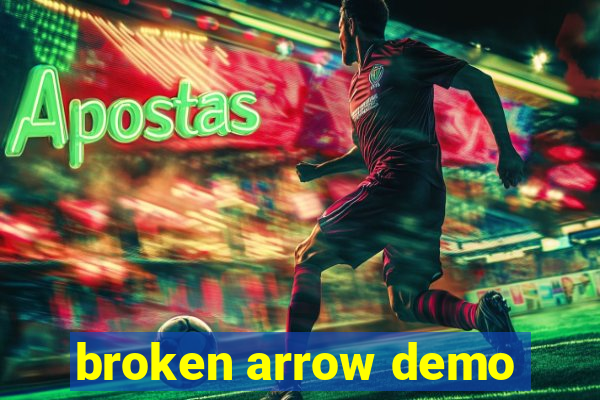broken arrow demo