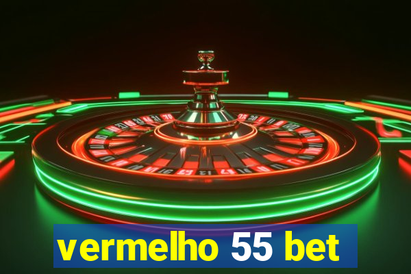 vermelho 55 bet