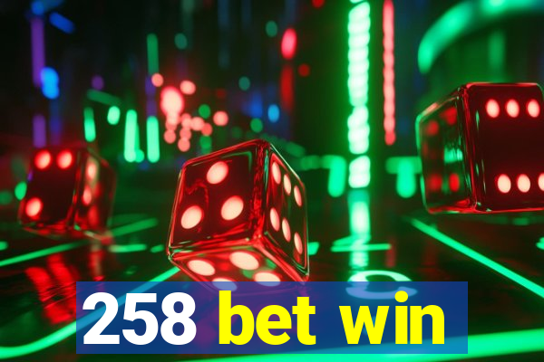 258 bet win