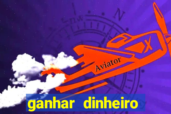 ganhar dinheiro jogando gratis