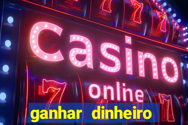 ganhar dinheiro jogando gratis