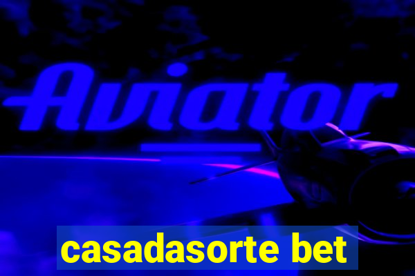 casadasorte bet