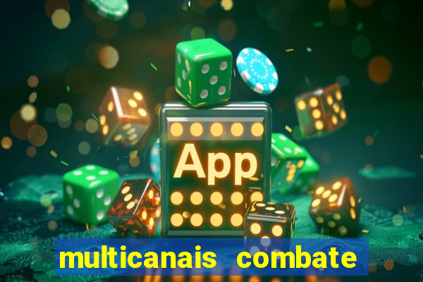 multicanais combate ao vivo